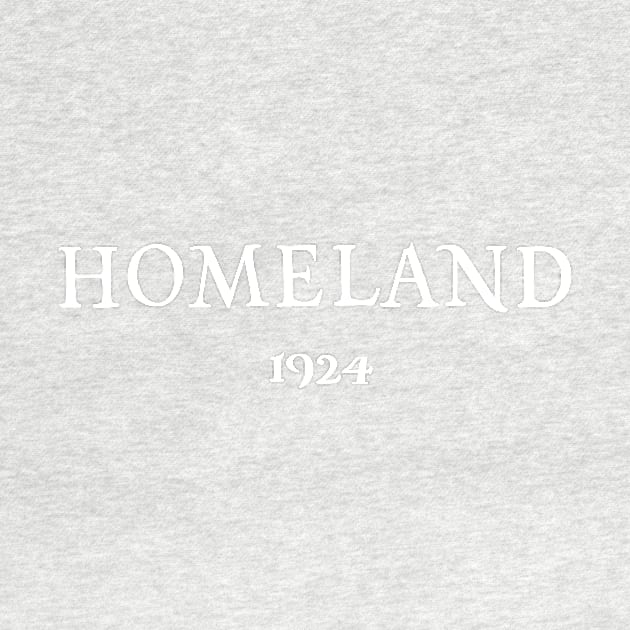 Homeland 1924 White Letters by christinawingfield